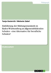 Einführung der Bildungsstandards in Baden-Württemberg an allgemeinbildenden Schulen - eine Alternative für berufliche Schulen?