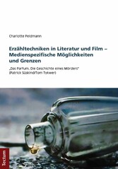 Erzähltechniken in Literatur und Film - Medienspezifische Möglichkeiten und Grenzen