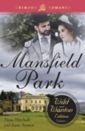 Mansfield Park: The Wild and Wanton Edition, Volume 1