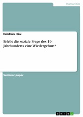 Erlebt die soziale Frage des 19. Jahrhunderts eine Wiedergeburt?