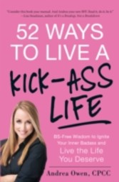 52 Ways to Live a Kick-Ass Life