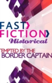 Tempted by the Border Captain (Fast Fiction)