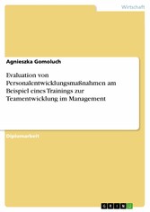 Evaluation von Personalentwicklungsmaßnahmen am Beispiel eines Trainings zur Teamentwicklung im Management