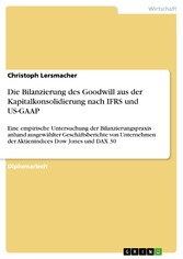 Die Bilanzierung des Goodwill aus der Kapitalkonsolidierung nach IFRS und US-GAAP