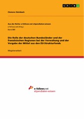 Die Rolle der deutschen Bundesländer und der französischen Regionen bei der Verwaltung und der Vergabe der Mittel aus den EU-Strukturfonds