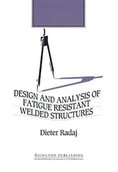 Design and Analysis of Fatigue Resistant Welded Structures