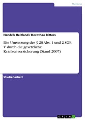 Die Umsetzung des § 20 Abs. 1 und 2 SGB V durch die gesetzliche Krankenversicherung (Stand 2007)