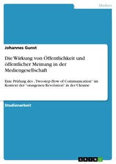 Die Wirkung von Öffentlichkeit und öffentlicher Meinung in der Mediengesellschaft