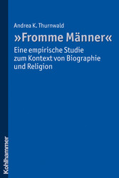 'Fromme Männer' - eine empirische Studie zum Kontext von Biographie und Religion