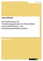 Die Besteuerung von Veräußerungsgewinnen in Deutschland und Großbritannien - eine betriebswirtschaftliche Analyse