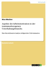 Aspekte der Arbeitsmotivation in der tourismusbezogenen Unterhaltungsbranche.