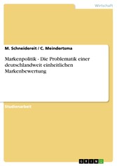 Markenpolitik - Die Problematik einer deutschlandweit einheitlichen Markenbewertung