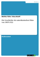 Die Geschichte des amerikanischen Films von 1895-1933