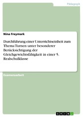 Durchführung einer Unterrichtseinheit zum Thema Turnen unter besonderer Berücksichtigung der Gleichgewichtsfähigkeit in einer 5. Realschulklasse