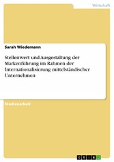 Stellenwert und Ausgestaltung der Markenführung im Rahmen der Internationalisierung mittelständischer Unternehmen