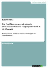 Die Bevölkerungsentwicklung in Deutschland von der Vergangenheit bis in die Zukunft