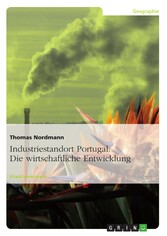 Industriestandort Portugal. Die wirtschaftliche Entwicklung