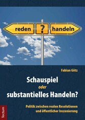 Schauspiel oder substantielles Handeln?