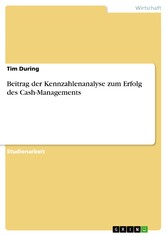 Beitrag der Kennzahlenanalyse zum Erfolg des Cash-Managements