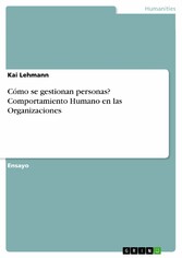 Cómo se gestionan personas? Comportamiento Humano en las Organizaciones