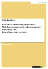 Stellenwert und Besonderheiten der Marktkommunikation für außeruniversitäre Forschungs- und Entwicklungsunternehmen