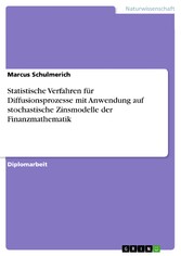 Statistische Verfahren für Diffusionsprozesse mit Anwendung auf stochastische Zinsmodelle der Finanzmathematik