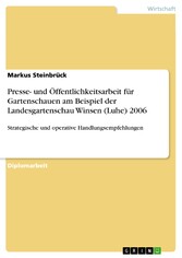 Presse- und Öffentlichkeitsarbeit für Gartenschauen am Beispiel der Landesgartenschau Winsen (Luhe) 2006