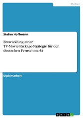 Entwicklung einer TV-Movie-Package-Strategie für den deutschen Fernsehmarkt