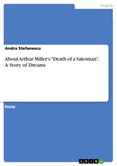 About Arthur Miller's 'Death of a Salesman'. A Story of Dreams