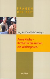 Arme Kirche - Kirche für die Armen: ein Widerspruch?