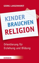 Kinder brauchen Religion!