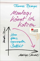 Montags könnt ich kotzen