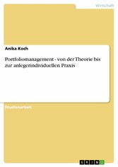 Portfoliomanagement - von der Theorie bis zur anlegerindividuellen Praxis