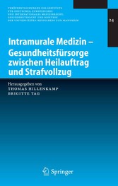 Intramurale Medizin - Gesundheitsfürsorge zwischen Heilauftrag und Strafvollzug