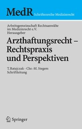 Arzthaftungsrecht - Rechtspraxis und Perspektiven