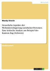 Steuerliche Aspekte der Wohnsitzverlagerung natürlicher Personen. Eine kritische Analyse am Beispiel des Kanton Zug (Schweiz)