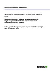 Förderschwerpunkt Sprache zwischen Linguistik, Psychologie und Soziologie - Studientexte zum Förderschwerpunkt Sprache