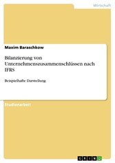 Bilanzierung von Unternehmenszusammenschlüssen nach IFRS