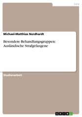 Besondere Behandlungsgruppen: Ausländische Strafgefangene