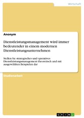 Dienstleistungsmanagement wird immer bedeutender in einem modernen Dienstleistungsunternehmen