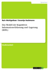 Das Modell der Kognitiven Informations-Erfassung und -Lagerung (KIEL)