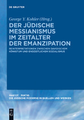 Der jüdische Messianismus im Zeitalter der Emanzipation