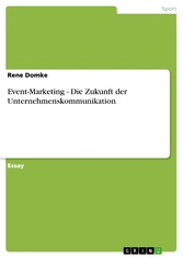 Event-Marketing - Die Zukunft der Unternehmenskommunikation