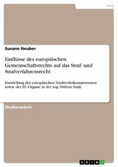 Einflüsse des europäischen Gemeinschaftsrechts auf das Straf- und Strafverfahrensrecht