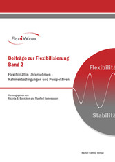 Flexibilität in Unternehmen – Rahmenbedingungen und Perspektiven