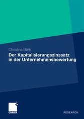 Der Kapitalisierungszinssatz in der Unternehmensbewertung