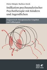 Indikation psychoanalytischer Psychotherapie mit Kindern und Jugendlichen