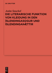 Die literarische Funktion von Kleidung in den Íslendingasögur und Íslendingaþættir