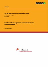 Beschwerdemanagement als Instrument zur Kundenbindung