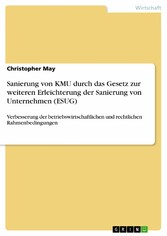 Sanierung von KMU durch das Gesetz zur weiteren Erleichterung der Sanierung von Unternehmen (ESUG)